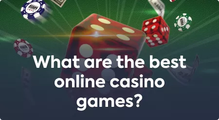What are the best online casino games?