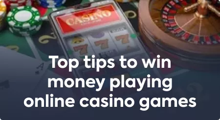 Top tips to win money playing online casino games