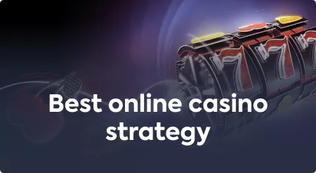 Best online casino strategy