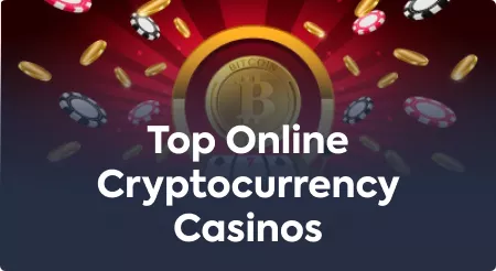 Top Online Cryptocurrency Casinos