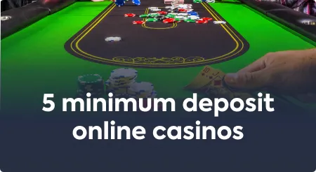 5 minimum deposit online casinos