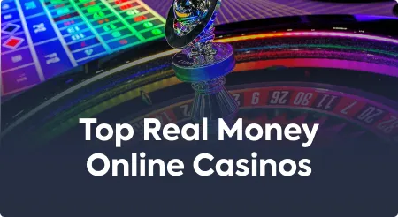 Top Real Money Online Casinos