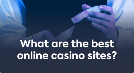 What are the best online casino sites?