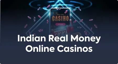 Indian Real Money Online Casinos